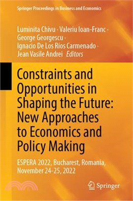 Constraints and Opportunities in Shaping the Future: New Approaches to Economics and Policy Making: Espera 2022, Bucharest, Romania, November 24-25, 2