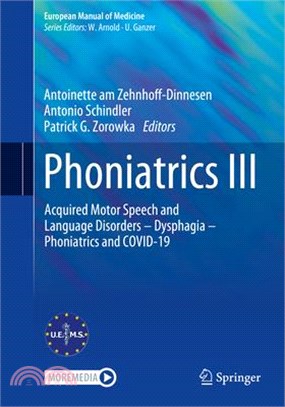 Phoniatrics III: Acquired Motor Speech and Language Disorders - Dysphagia - Phoniatrics and Covid-19