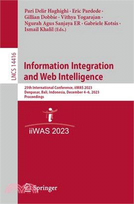 Information Integration and Web Intelligence: 25th International Conference, Iiwas 2023, Denpasar, Bali, Indonesia, December 4-6, 2023, Proceedings