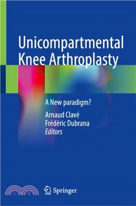 Unicompartmental Knee Arthroplasty：A New paradigm?