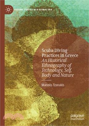 Scuba Diving Practices in Greece: An Historical Ethnography of Technology, Self, Body and Nature