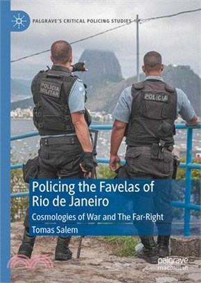 Policing the Favelas of Rio de Janeiro: Cosmologies of War