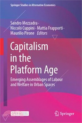 Capitalism in the Platform Age: Emerging Assemblages of Labour and Welfare in Urban Spaces