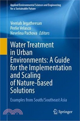 Water Treatment in Urban Environments: A Guide for the Implementation and Scaling of Nature-Based Solutions: Examples from South/Southeast Asia