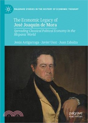 The Economic Legacy of José Joaquín de Mora: Spreading Classical Political Economy in the Hispanic World