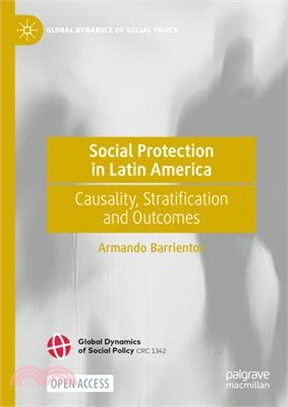 Social Protection in Latin America: Causality, Stratification and Outcomes