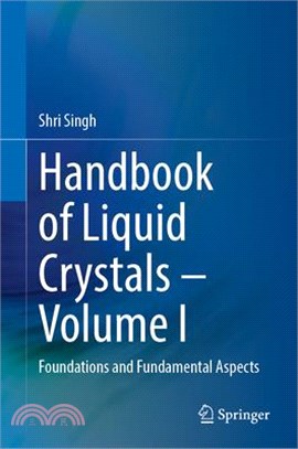 Handbook of Liquid Crystals - Volume I: Foundations and Fundamental Aspects