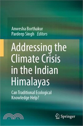 Addressing the Climate Crisis in the Indian Himalayas: Can Traditional Ecological Knowledge Help?