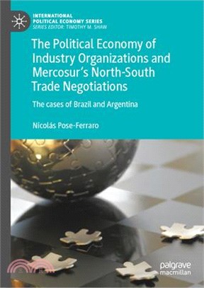 The Political Economy of Industry Organizations and Mercosur's North-South Trade Negotiations: The Cases of Brazil and Argentina