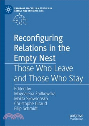 Reconfiguring Relations in the Empty Nest: Those Who Leave and Those Who Stay