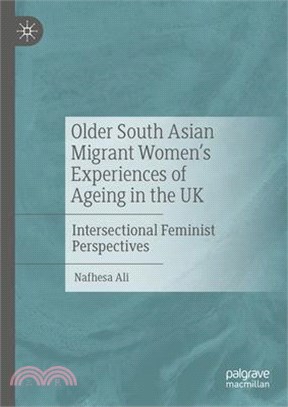 Older South Asian Migrant Women's Experiences of Ageing in the UK: Intersectional Feminist Perspectives