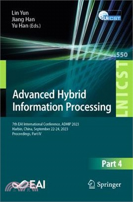 Advanced Hybrid Information Processing: 7th Eai International Conference, Adhip 2023, Harbin, China, September 22-24, 2023, Proceedings, Part IV