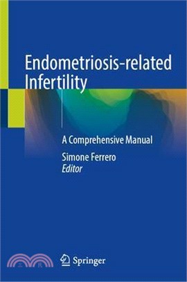 Endometriosis-Related Infertility: A Comprehensive Manual
