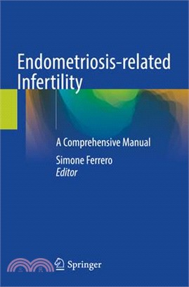 Endometriosis-Related Infertility: A Comprehensive Manual