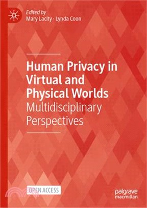 Human Privacy in Virtual and Physical Worlds: Multidisciplinary Perspectives