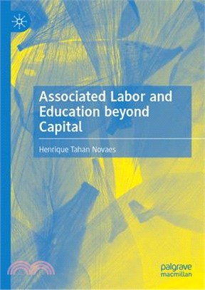 Associated Labor and Production in the Age of Barbarism: Education Beyond Capital