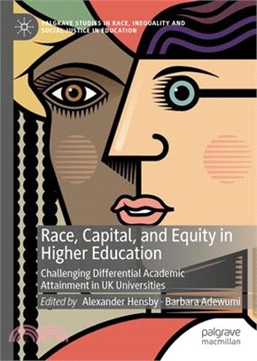 Race, Capital, and Equity in Higher Education: Challenging Differential Academic Attainment in UK Universities