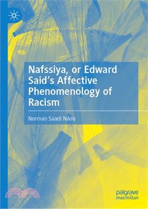 Nafssiya, or Edward Said's Affective Phenomenology of Racism