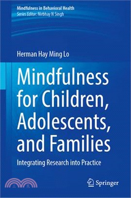Mindfulness for Children, Adolescents, and Families: Integrating Research Into Practice
