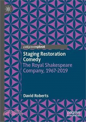Staging Restoration Comedy: The Royal Shakespeare Company, 1967-2019