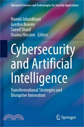 Cybersecurity and Artificial Intelligence: Transformational Strategies and Disruptive Innovation