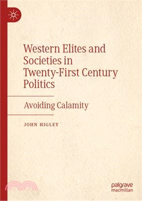 Western Elites and Societies in Twenty-First Century Politics: Avoiding Calamity