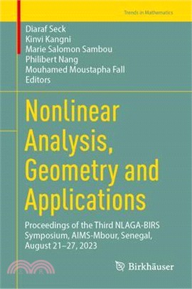 Nonlinear Analysis, Geometry and Applications: Proceedings of the Third Nlaga-Birs Symposium, Aims-Mbour, Senegal, August 21-27, 2023