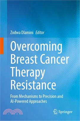 Overcoming Breast Cancer Therapy Resistance: From Mechanisms to Precision and Ai-Powered Approaches