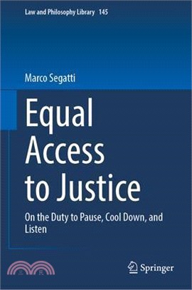 Equal Access to Justice: On the Duty to Pause, Cool Down, and Listen