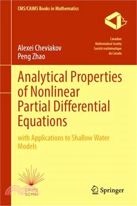 Analytical Properties of Nonlinear Partial Differential Equations: With Applications to Shallow Water Models