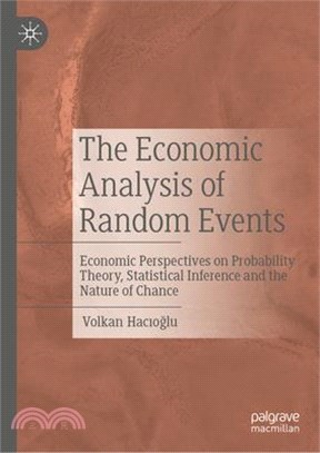 The Economic Analysis of Random Events: Economic Perspectives on Probability Theory, Statistical Inference and the Nature of Chance