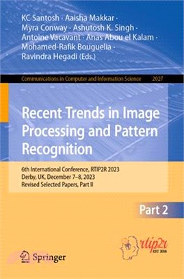 Recent Trends in Image Processing and Pattern Recognition: 6th International Conference, Rtip2r 2023, Derby, Uk, December 7-8, 2023, Revised Selected