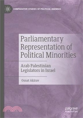 Parliamentary Representation of Political Minorities: Arab Palestinian Legislators in Israel