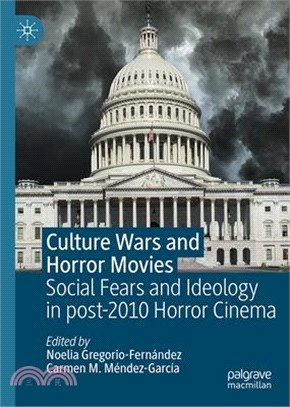 Culture Wars and Horror Movies: Social Fears and Ideology in Post-2010 Horror Cinema