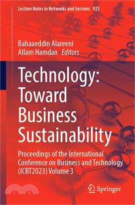 Technology: Toward Business Sustainability: Proceedings of the International Conference on Business and Technology (Icbt2023) Volume 3