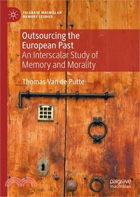 Outsourcing the European Past: An Interscalar Study of Memory and Morality