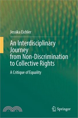 An Interdisciplinary Journey from Non-Discrimination to Collective Rights: A Critique of Equality