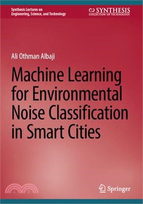 Machine Learning for Environmental Noise Classification in Smart Cities