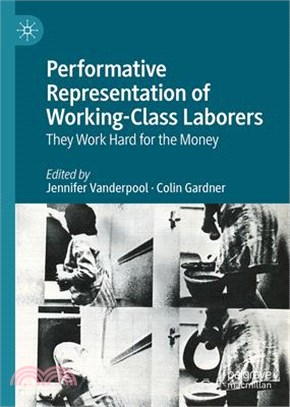 Performative Representation of Working-Class Laborers: They Work Hard for the Money