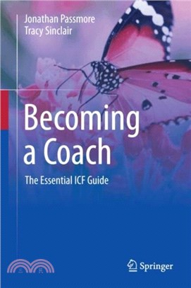 Becoming a Coach：The Essential ICF Guide