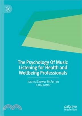 The Psychology of Music Listening for Health and Wellbeing Professionals