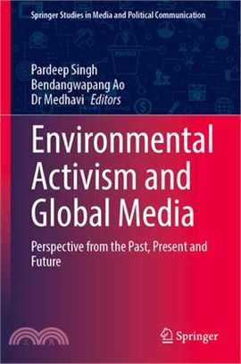 Environmental Activism and Global Media: Perspective from the Past, Present and Future