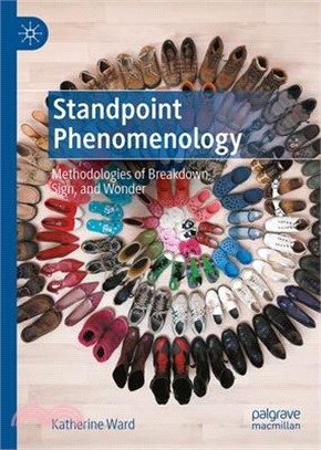Standpoint Phenomenology: Methodologies of Breakdown, Sign, and Wonder