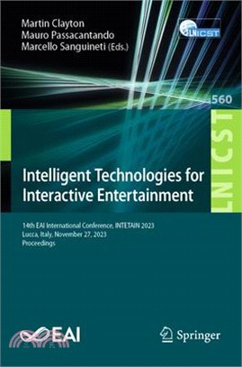 Intelligent Technologies for Interactive Entertainment: 14th Eai International Conference, Intetain 2023, Lucca, Italy, November 27, 2023, Proceedings