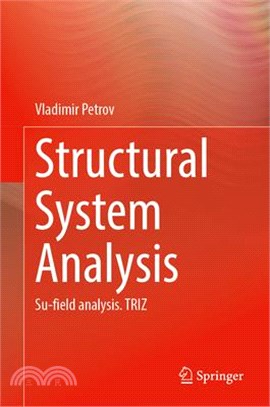 Structural System Analysis: Su-Field Analysis. Triz
