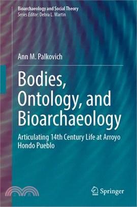 Bodies, Ontology, and Bioarchaeology: Articulating 14th Century Life at Arroyo Hondo Pueblo