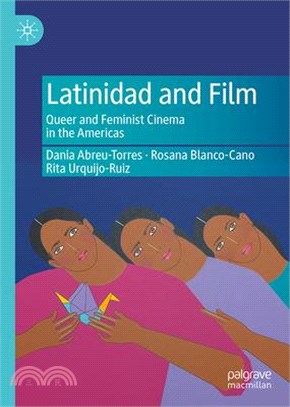 Latinidad and Film: Queer and Feminist Cinema in the Americas