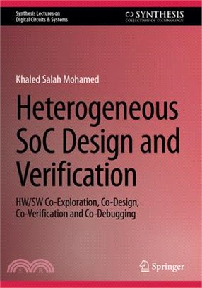 Heterogeneous Soc Design and Verification: Hw/SW Co-Exploration, Co-Design, Co-Verification and Co-Debugging