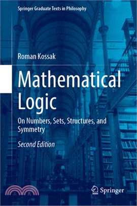 Mathematical Logic: On Numbers, Sets, Structures, and Symmetry