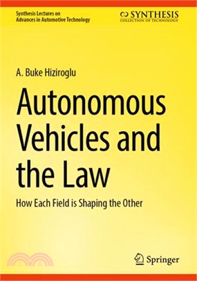 Autonomous Vehicles and the Law: How Each Field Is Shaping the Other